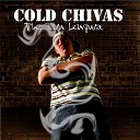 Cold Chivas - My Town