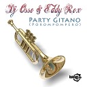 DJ OSSO EDDY ROX - Party Gitano El Porompompero Radio Edit