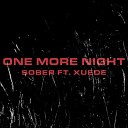 Sober feat Xuede - One More Night