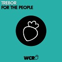 Trebor - For The People Original Mix