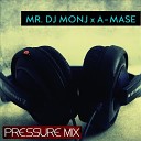 Mr Dj Monj A Mase - Pressure Mix Track 06