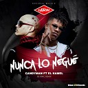 Candyman feat El Kamel - Nunca Lo Negue DJ Unic Remix