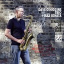 Dave O Higgins Trio feat Max Ionata - You re Nicked