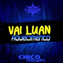 DJ Cabide feat Deejay Chico MPC - Vai Luan Aquecimento feat Deejay Chico MPC