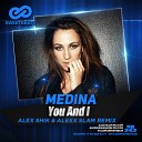 Medina - You And I Alex Shik Alexx Slam Remix