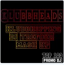Klubbheads - Klubbhopping ( DJ Trefour Mash