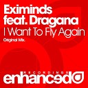 Eximinds feat Dragana - I Want To Fly Again Original Mix