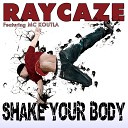 Raycaze - Shake Your Body Extended Mix
