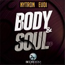 Nytron Eudi - Body Soul Original Mix