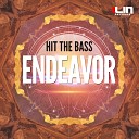 Hit The Bass - Endeavor Original Mix