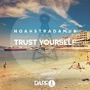 NoahStradamus - Trust Yourself Original Mix