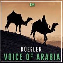 Koegler - Voice of Arabia Original Mix