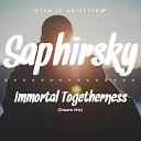 Saphirsky - Immortal Togetherness Dream Mix