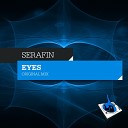 DJ Serafin - Eyes Original Mix
