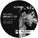 Rok Tomic - Break It Original Mix