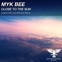 Myk Bee - Close To The Sun Ilya Morozov Remix