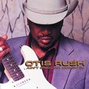 Otis Rush - As The Years Go Passing By