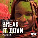Paul Sesh - Break It Down M Caporale Remix
