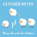 Baby Sleep Music Sounds Library - Clothes Dryer Part 13