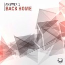 Answer 1 - Back Home Original Mix