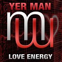 Yer Man - Love Energy Radio Edit