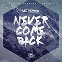 Ultravibes - Never Come Back Original Mix