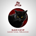 Danny Kolk FeelGood - Black Cat Original Mix