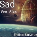 Sad Von Alex - Endless Universe Original Mix