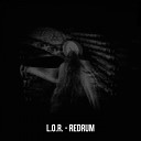 L O R - Redrum Original Mix