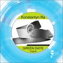 Konstantyn Ra - Green Days Original Mix