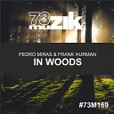 Pedro Miras Frank Hurman - In Woods Original Mix
