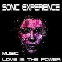 Sonic Experience - Love Is the Power Sonic Electro Mix