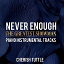 Cherish Tuttle - Never Enough Original Key From The Greatest Showman Piano Karaoke…
