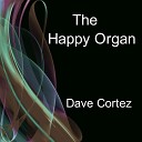 Dave Cortez - The Happy Organ