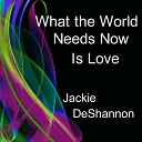 Jackie DeShannon - What the World Needs Now Is Love