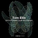Tom Ellis - Off On A Tangent