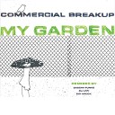 Commercial Breakup - My Garden Single Mix