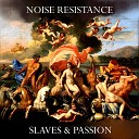 Noise Resistance - Welcome to My World