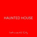 Instrumental City - Horror at The Haunted House