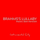 Instrumental City - Brahms s Lullaby Music Box Version