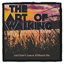 The Art of Walking - You Can t Make It on Your Own