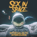 Sex In Space - Go Where I Go