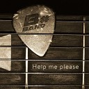 B Band - Help Me Please
