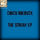 Coach Roebuck - The Streak Original Mix