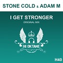 Adam M Stone Cold - I Get Stronger Original Mix