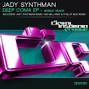 Jady Synthman - Deep Coma Original Mix