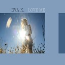 Eva K - Love Me Back2BackTM Remix