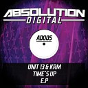 Unit 13 KRM - Time s Up Original Mix