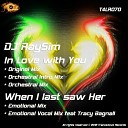 Dj RaySim feat Tracy Bagnall - When I Last Saw Her Emotional Vocal Mix