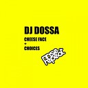 DJ Dossa - Choices Original Mix